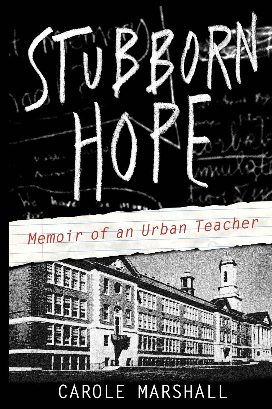 Stubborn Hope: Urban Teacher Memoir for Educators & Inspirational Readers