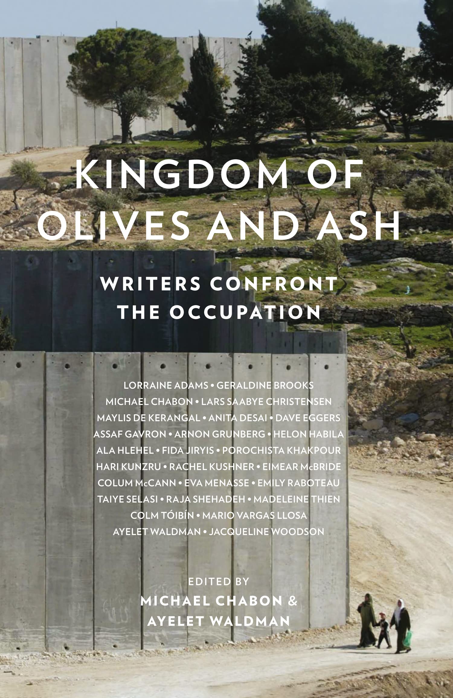 Kingdom of Olives and Ash: Writers Confront the Occupation - Powerful Essays on Israeli-Palestinian Conflict | Perfect for Book Clubs & Political Studies