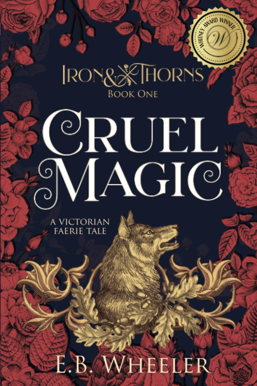 Cruel Magic: A Victorian Faerie Tale - Iron & Thorns Gaslamp Fantasy Novel | Historical Dark Fantasy Book for Adults | Perfect for Gothic Literature Lovers & Victorian Era Enthusiasts