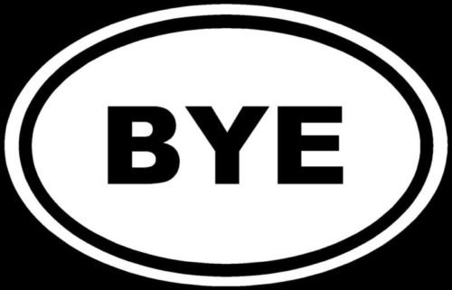 Bye Sticker Funny Gone Cya Winning Later Vinyl Decal - Durable Die-Cut Decal for Windows, Cars, Trucks, Laptops, MacBooks & More - Perfect for Smooth Surfaces - Great for Personalizing Vehicles, Tech Devices & Work Tools