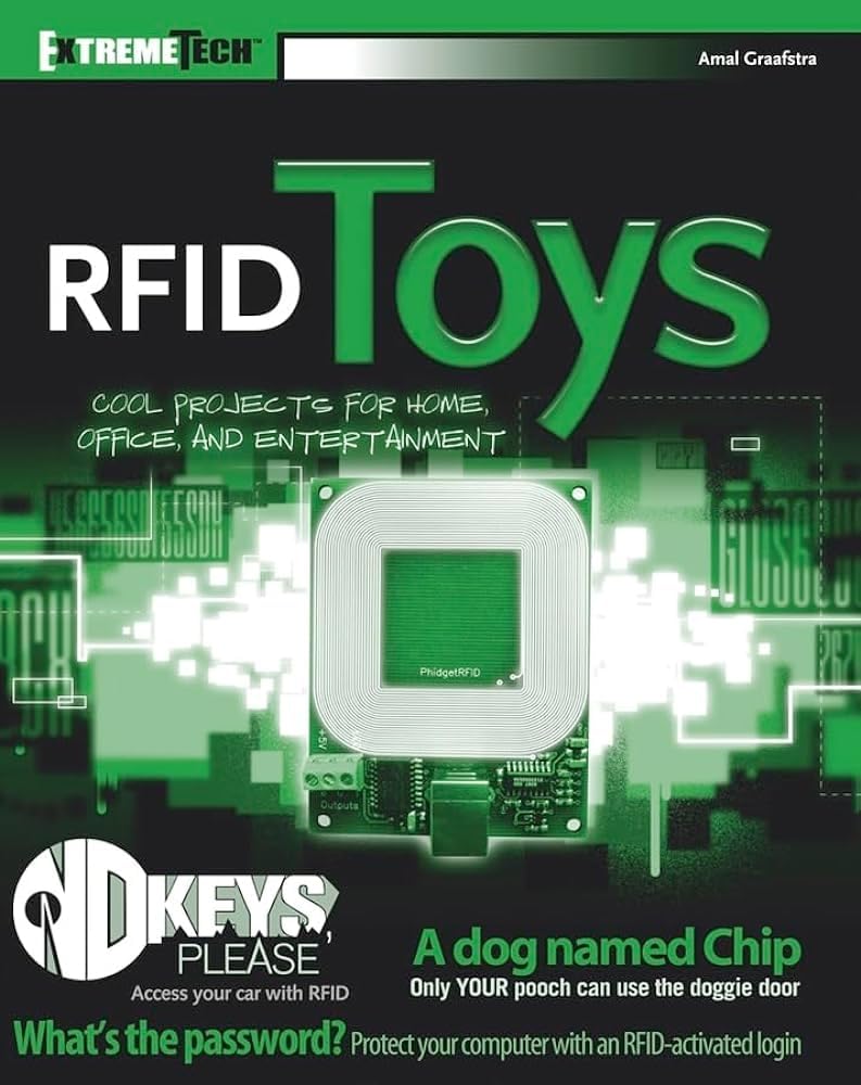 RFID Toys: Cool DIY Projects for Home, Office & Entertainment - Smart Home Gadgets, Tech Gifts & STEM Learning Activities (ExtremeTech)