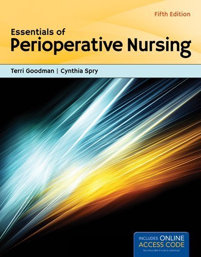 Essentials of Perioperative Nursing by Terri Goodman (2013) - Comprehensive Guide for Surgical Nurses | Perfect for OR Training, NCLEX Prep & Clinical Reference