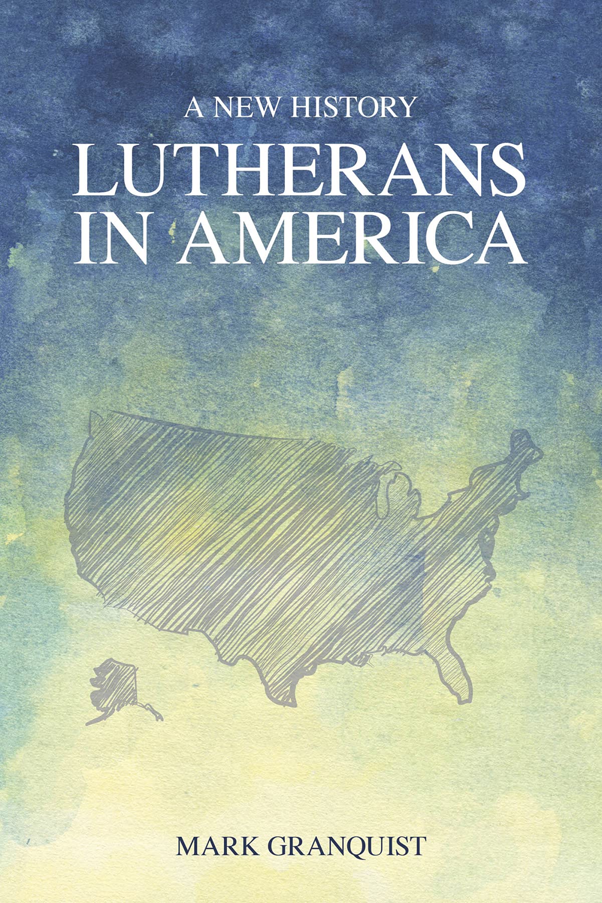 Lutherans in America: A New History - Explore the Legacy of Lutheranism in the U.S. for Church History Studies & Religious Research