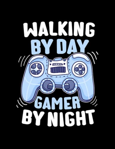 Walking By Day Gamer By Night Notebook - 8.5x11 Inch Journal for Daily Planning & Gaming Notes | Perfect for Work, School & Gaming Enthusiasts