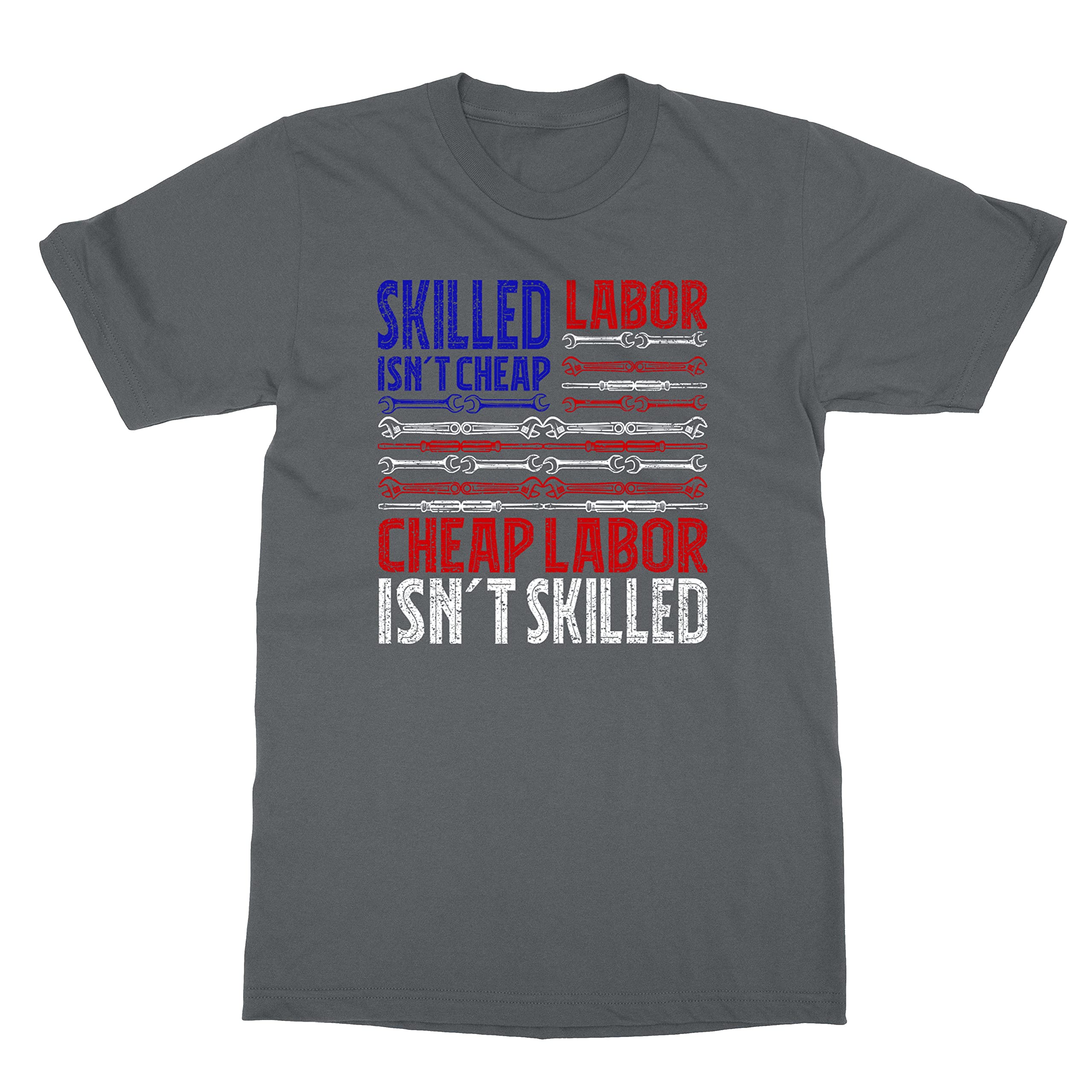 Skilled Isn't Cheap Labor Isn't Skilled Unisex Graphic T-Shirt - Comfortable Cotton Tee for Men & Women (Gray, 4XL) - Perfect for Casual Wear, Work, Holidays & Everyday Outfits