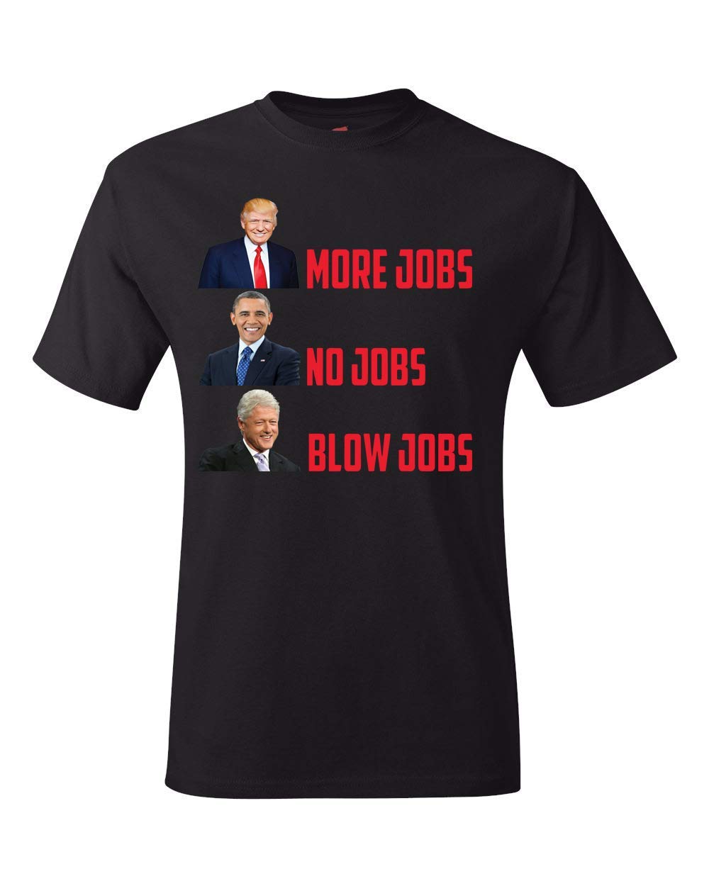 Donald Trump More Jobs Obama No Jobs Bill Clinton Blow Jobs Funny Political Men's T-Shirt - Sarcastic Graphic Tee for Election Parties & Political Satire Fans