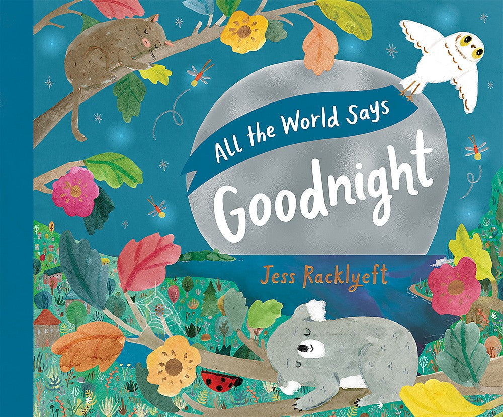 All the World Says Goodnight - Best Selling Children's Bedtime Story Book | Perfect for Nighttime Reading, Baby Shower Gifts & Nursery Decor