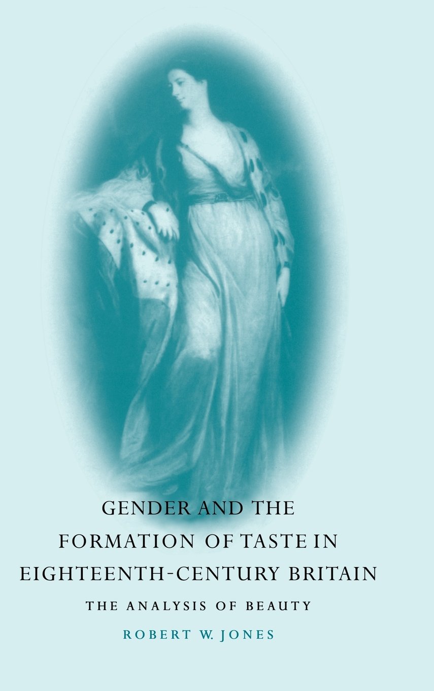 Gender and the Formation of Taste in 18th Century Britain: Analysis of Beauty - Perfect for Art History Studies & British Cultural Research