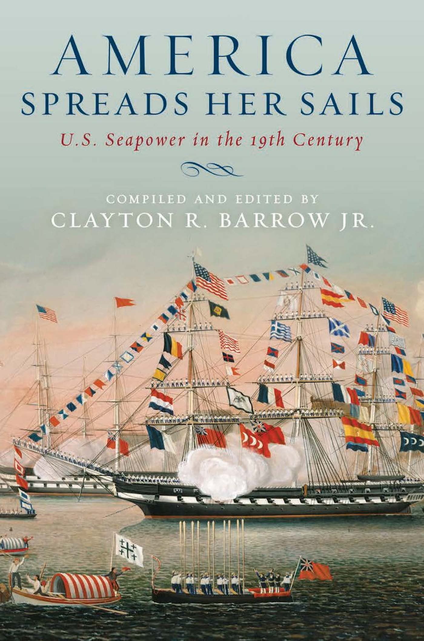 19th Century U.S. Naval Power & Maritime History Book - America Spreads Her Sails | Perfect for History Buffs, Military Enthusiasts & Maritime Studies