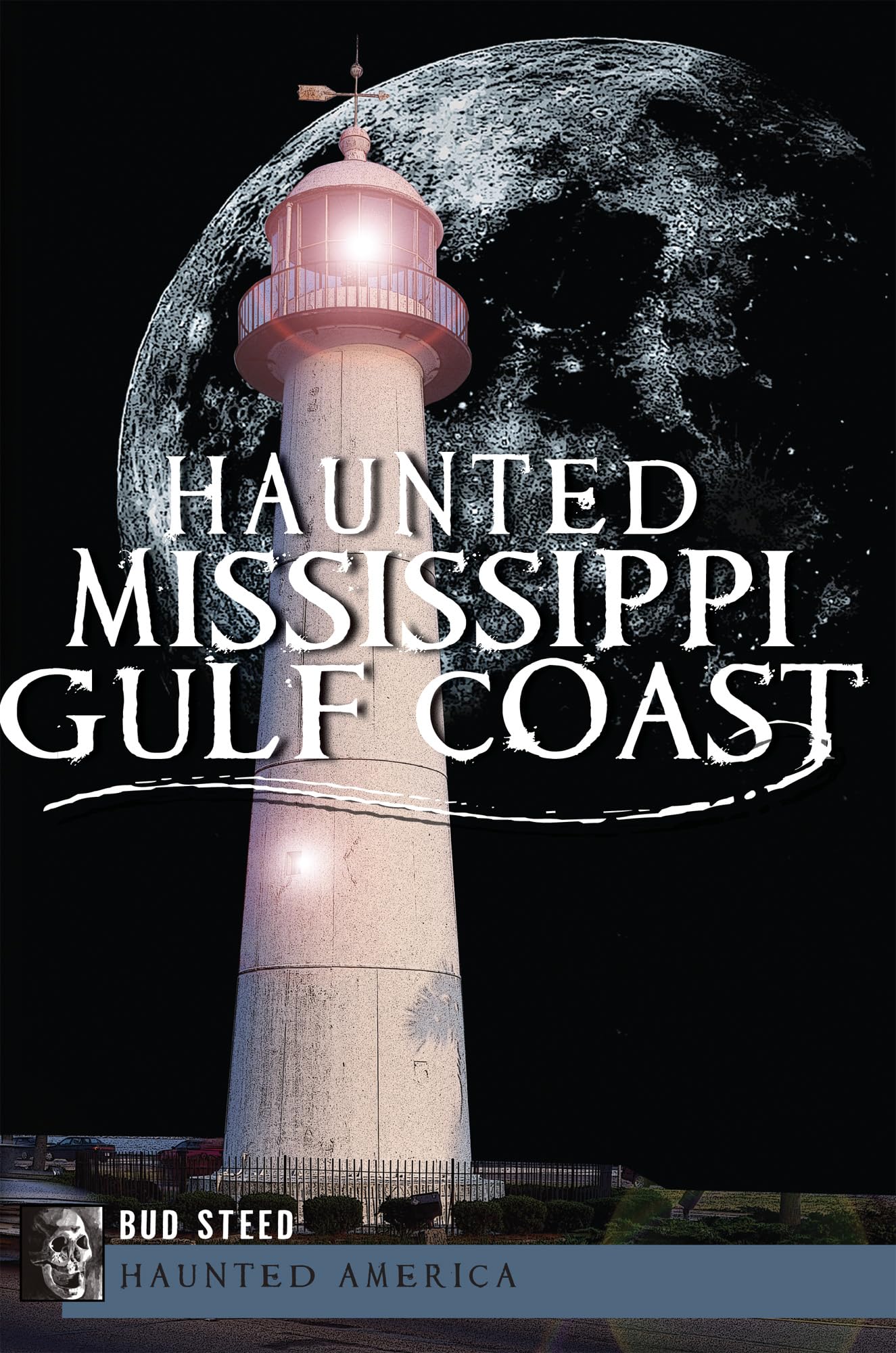 Haunted Mississippi Gulf Coast: Ghost Stories & Paranormal Legends | Haunted America Series | Perfect for Halloween & Spooky Travel Adventures