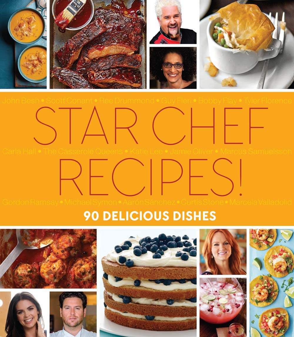 Star Chef Recipes: 90 Delicious Dishes for Home Cooking & Dinner Parties | Easy Gourmet Meals for Family & Entertaining
