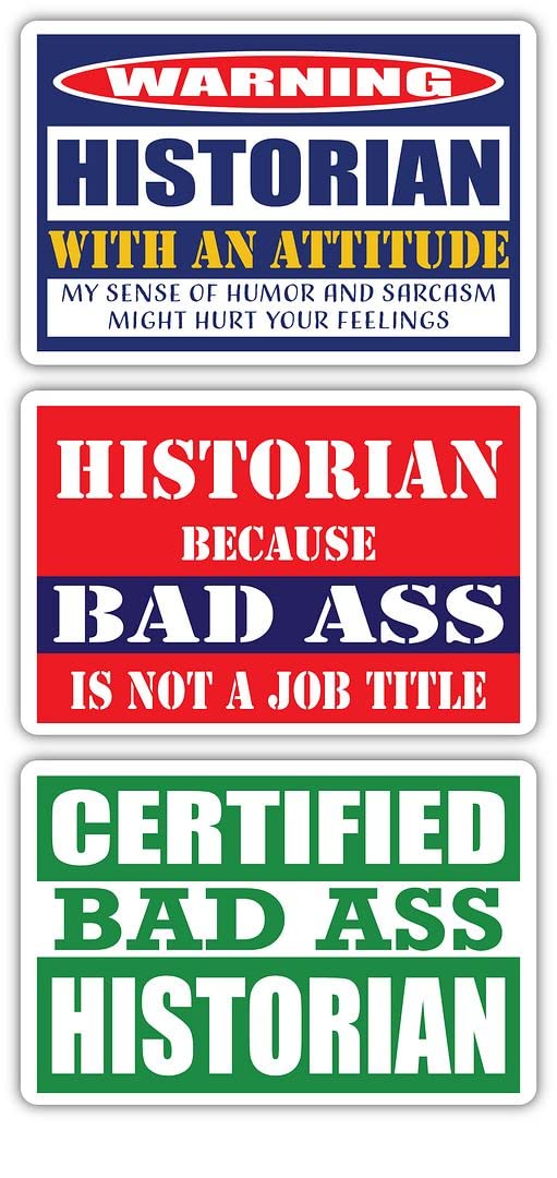 Certified Bad Ass Historian Stickers (Pack of 3) | Funny Job Career Gift for History Lovers | Durable 3M Vinyl Decals for Laptops, Hard Hats, Windows | Perfect for Office Decor, Work Gifts & History Enthusiasts