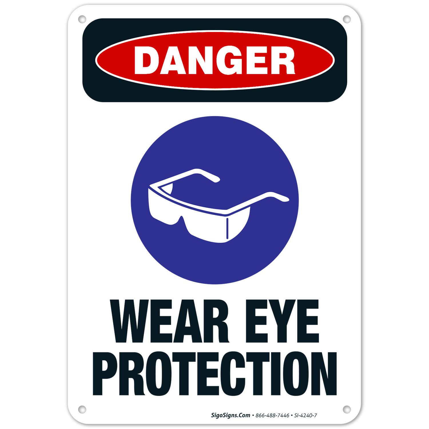 OSHA Compliant Wear Eye Protection Danger Sign - 10x7 Inches, Rust-Free .040 Aluminum, Fade Resistant for Indoor/Outdoor Use - Made in USA | Ideal for Construction Sites, Factories & Workshops