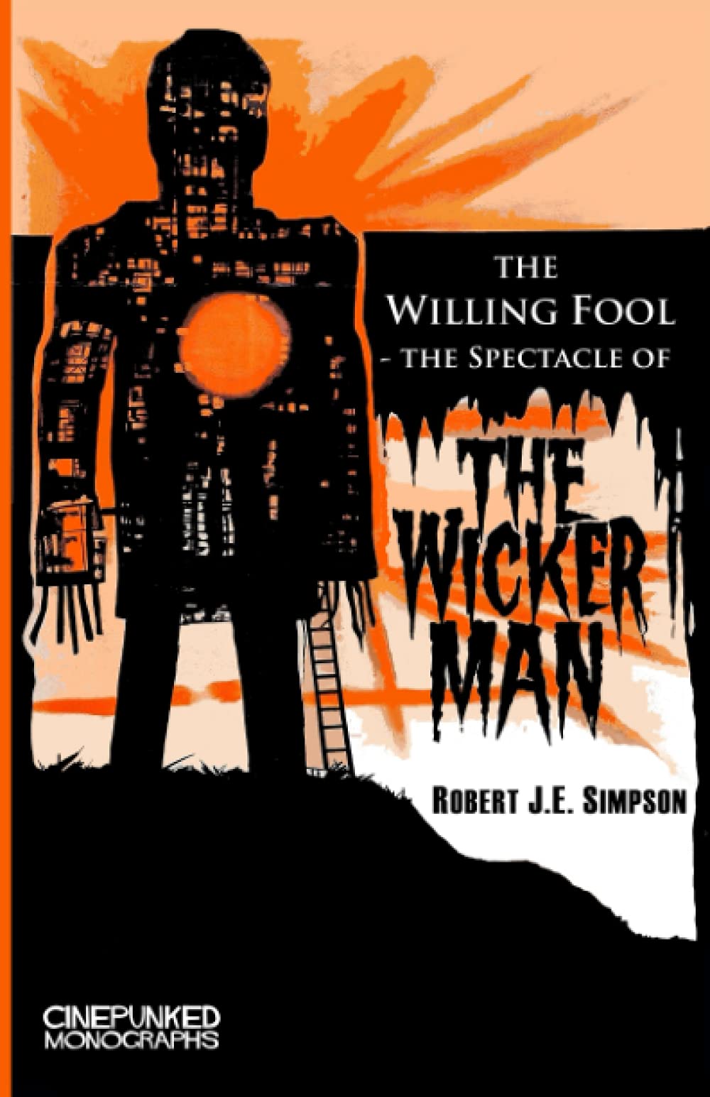 The Willing Fool: The Spectacle of The Wicker Man - Cult Horror Film Analysis & Review for Movie Buffs & Film Studies