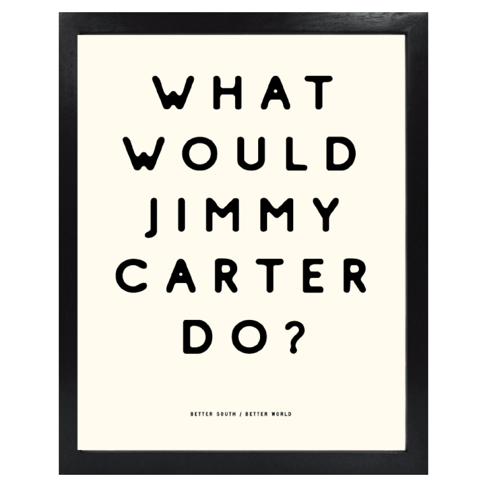 What Would Jimmy Carter Do? Inspirational Quote Print - Natural Wood Framed Wall Art for Home & Office Decor