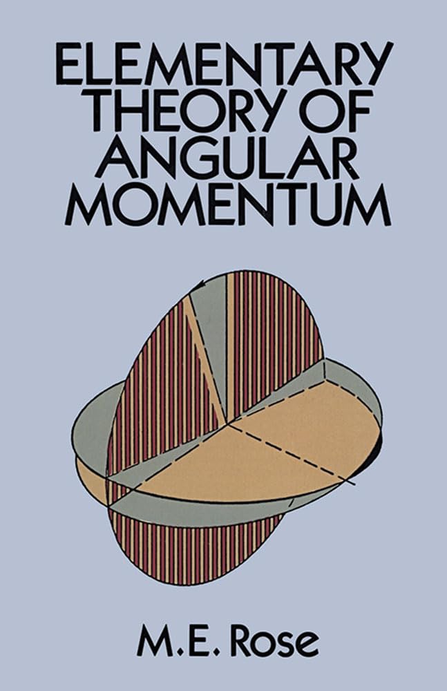 Elementary Theory of Angular Momentum - Dover Physics Books | Quantum Mechanics Study Guide for Students & Researchers | Perfect for Classroom Learning & Scientific Research