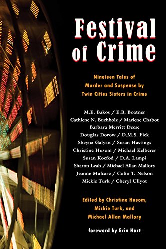 Festival of Crime: 19 Murder & Suspense Short Stories by Twin Cities Sisters in Crime - Perfect for Mystery Book Clubs & Crime Fiction Lovers