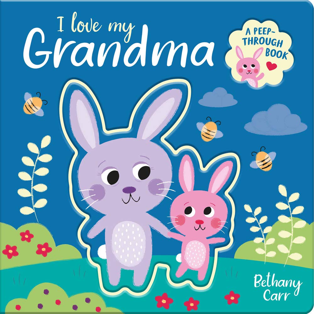 I Love My Grandma - Heartwarming Peek-Through Children's Book for Bedtime Stories & Family Bonding Moments