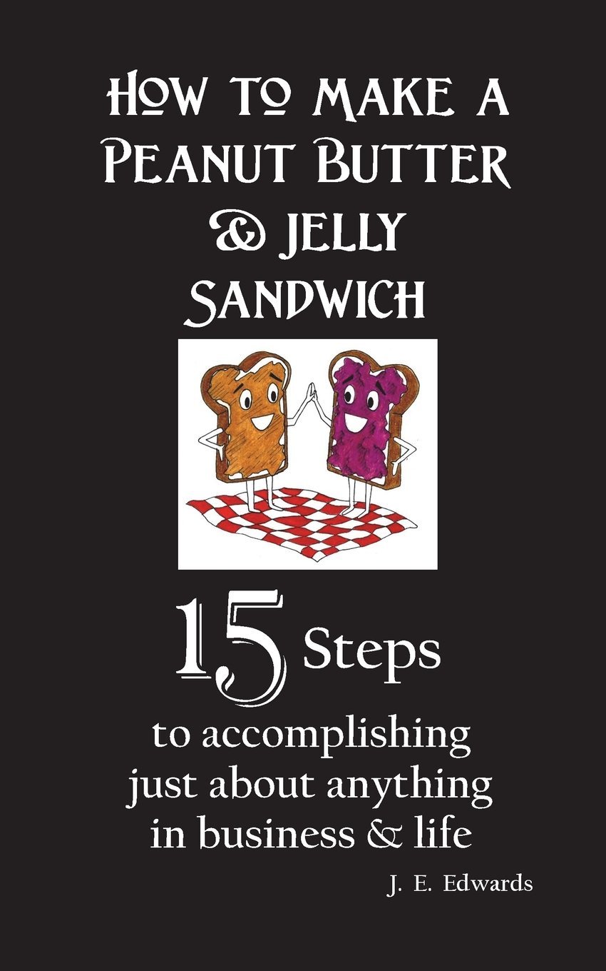 How to Make a Perfect Peanut Butter & Jelly Sandwich: 15 Easy Steps for Success in Business and Life | Quick Lunch Idea for Kids & Office Workers