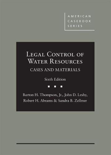 Legal Control of Water Resources: Cases and Materials - American Casebook Series | Water Law Textbook for Law Students & Professionals | Study Guide for Environmental Law Courses