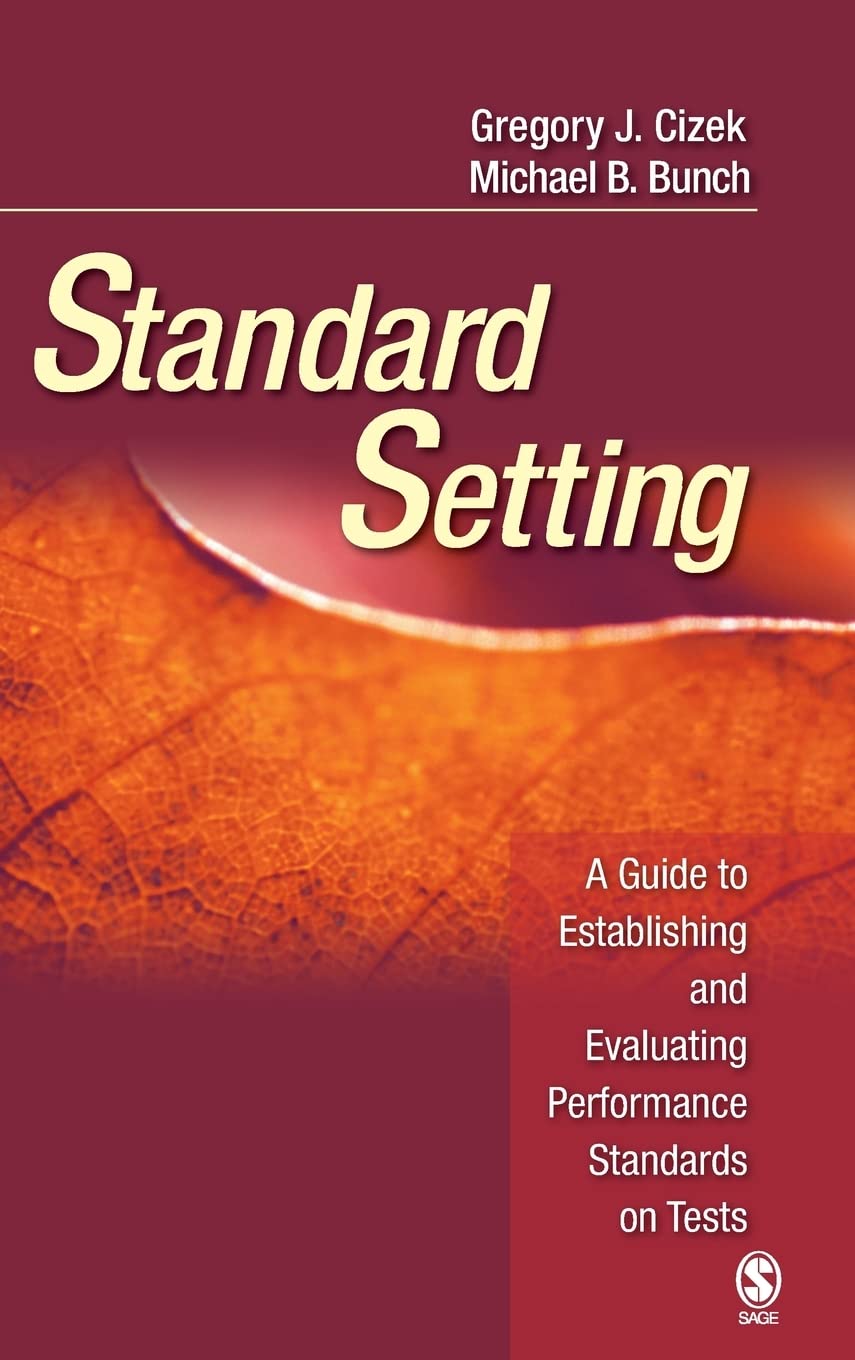 Standard Setting Guide: How to Establish & Evaluate Test Performance Standards for Educators & Assessment Professionals | Improve Testing Accuracy