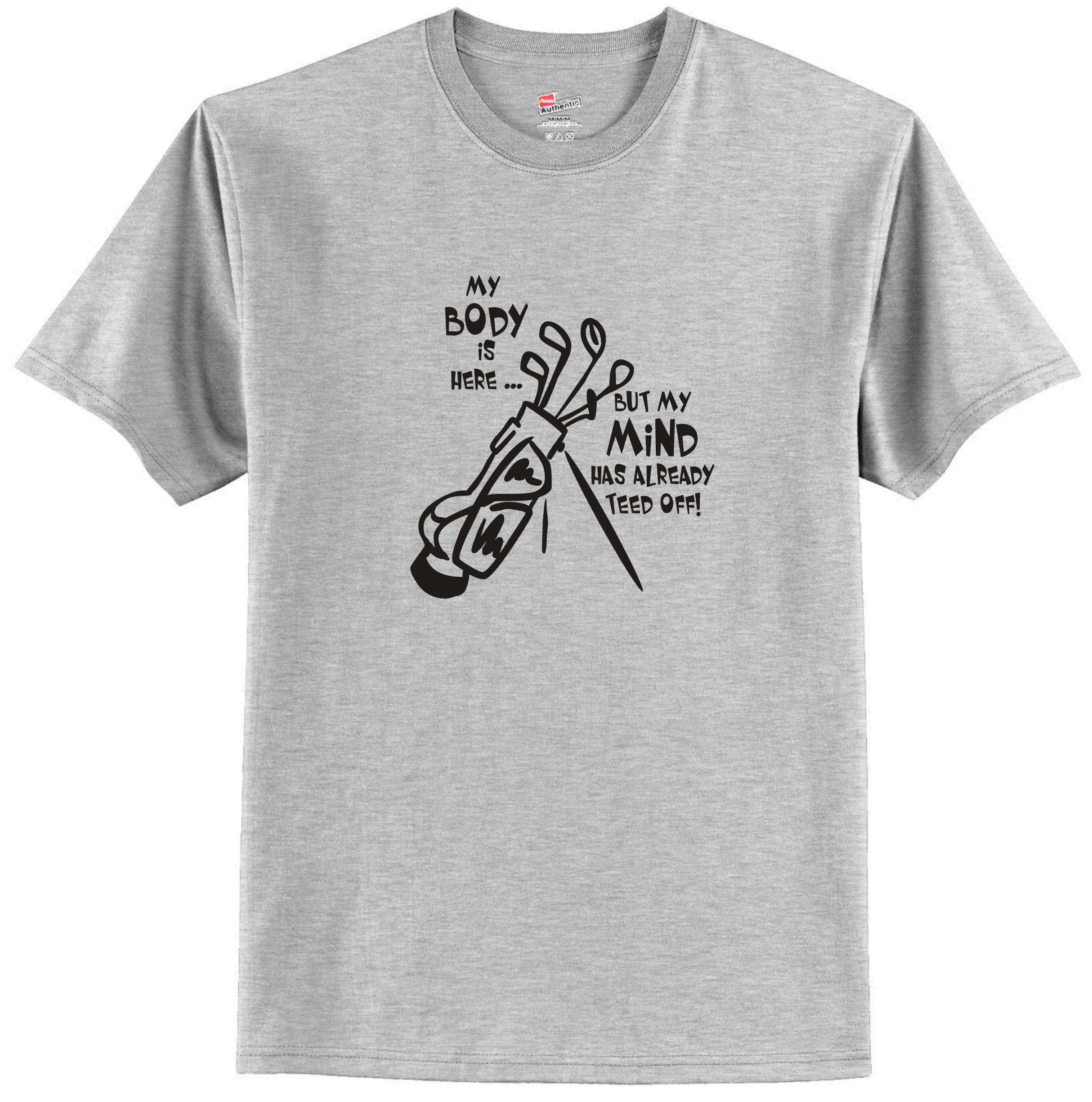 Cahoon's Closet Funny Golf T-Shirt - My Body is Here But My Mind Has Already Teed Off - Comfortable Cotton Graphic Tee for Men & Women - Perfect for Golf Lovers, Casual Wear & Gifts