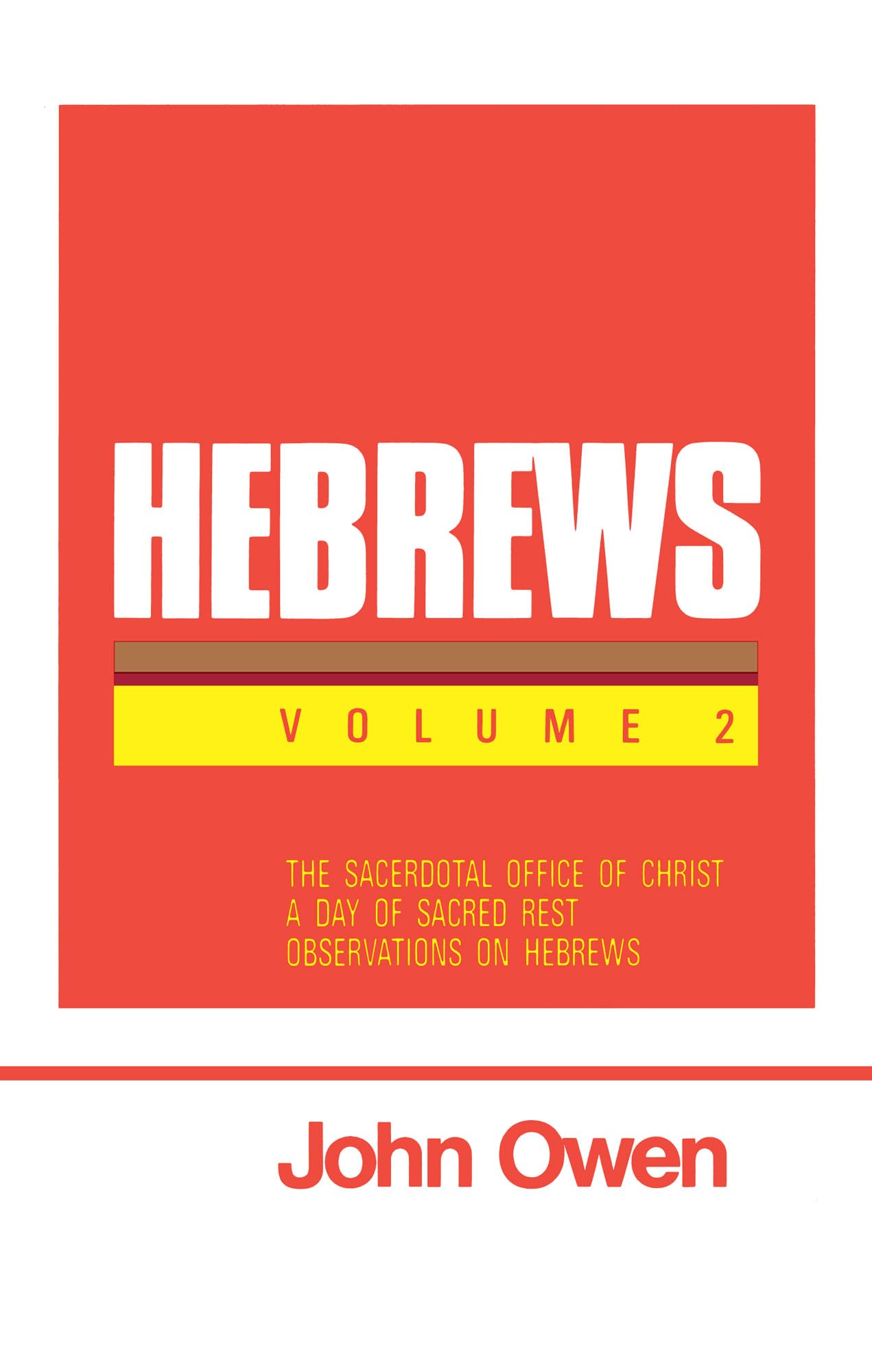 Hebrews, Volume 2 (Works of John Owen, Volume 18) - Biblical Commentary & Theology Study for Pastors, Scholars & Christian Devotion