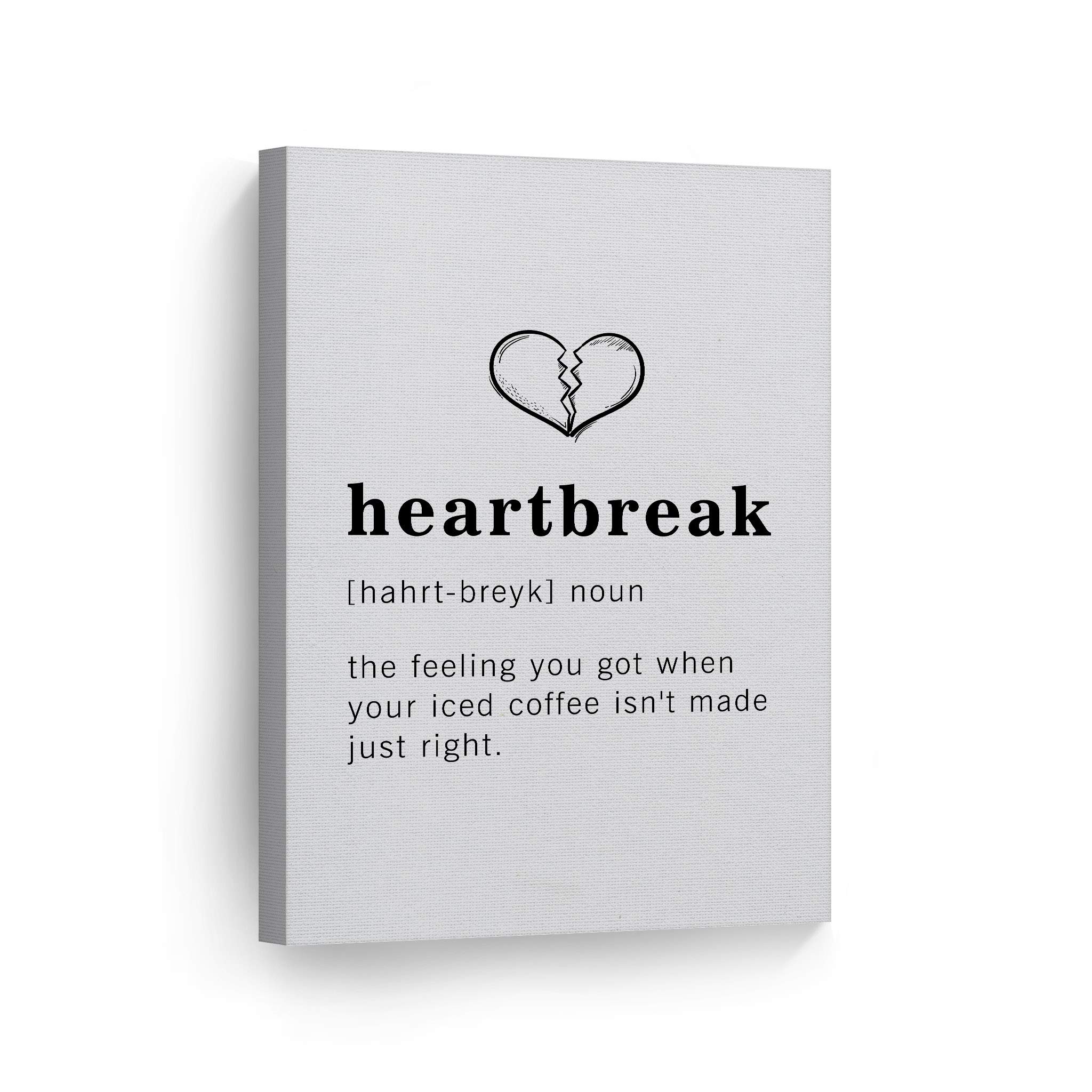 Funny Noun Dictionary Definition of Heartbreak Canvas Print - Inspirational Quote Wall Art for Office, Living Room, Bedroom & Bathroom Decor - Ready to Hang 40x30 Inch Made in USA - Perfect for Home, Gift & Humorous Wall Decor
