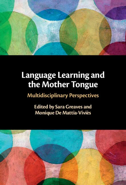 Language Learning and Mother Tongue: Multidisciplinary Perspectives on Bilingual Education & Cognitive Development | Perfect for Teachers, Linguists & Parents