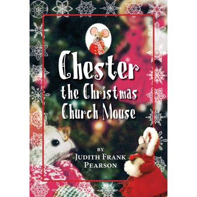 The Magical Christmas Tale of Chester the Church Mouse
