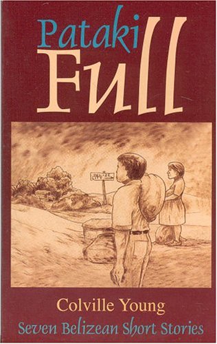 Pataki Full: Seven Belizean Short Stories - Explore Caribbean Culture & Literature for Book Clubs & Travel Enthusiasts