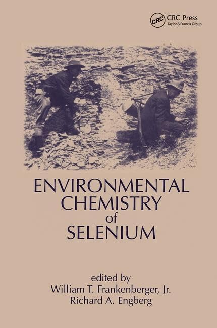 Environmental Chemistry of Selenium: Soil, Plant & Ecosystem Studies - Scientific Reference Book for Researchers & Environmental Scientists | Ideal for Academic Studies, Environmental Research & Soil Science Applications