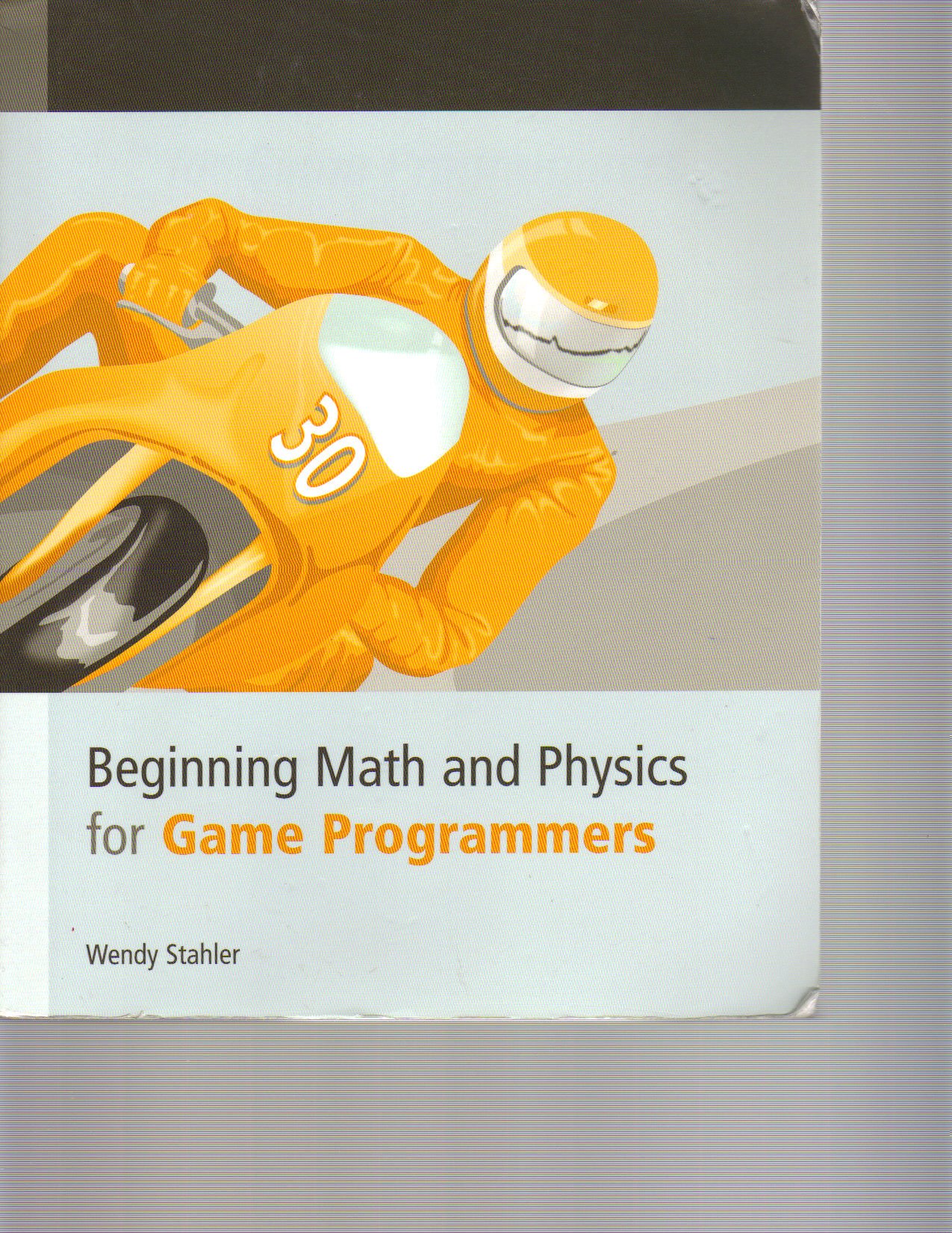 Beginning Math and Physics for Game Programmers: Essential Guide for Game Development and Real-World Applications