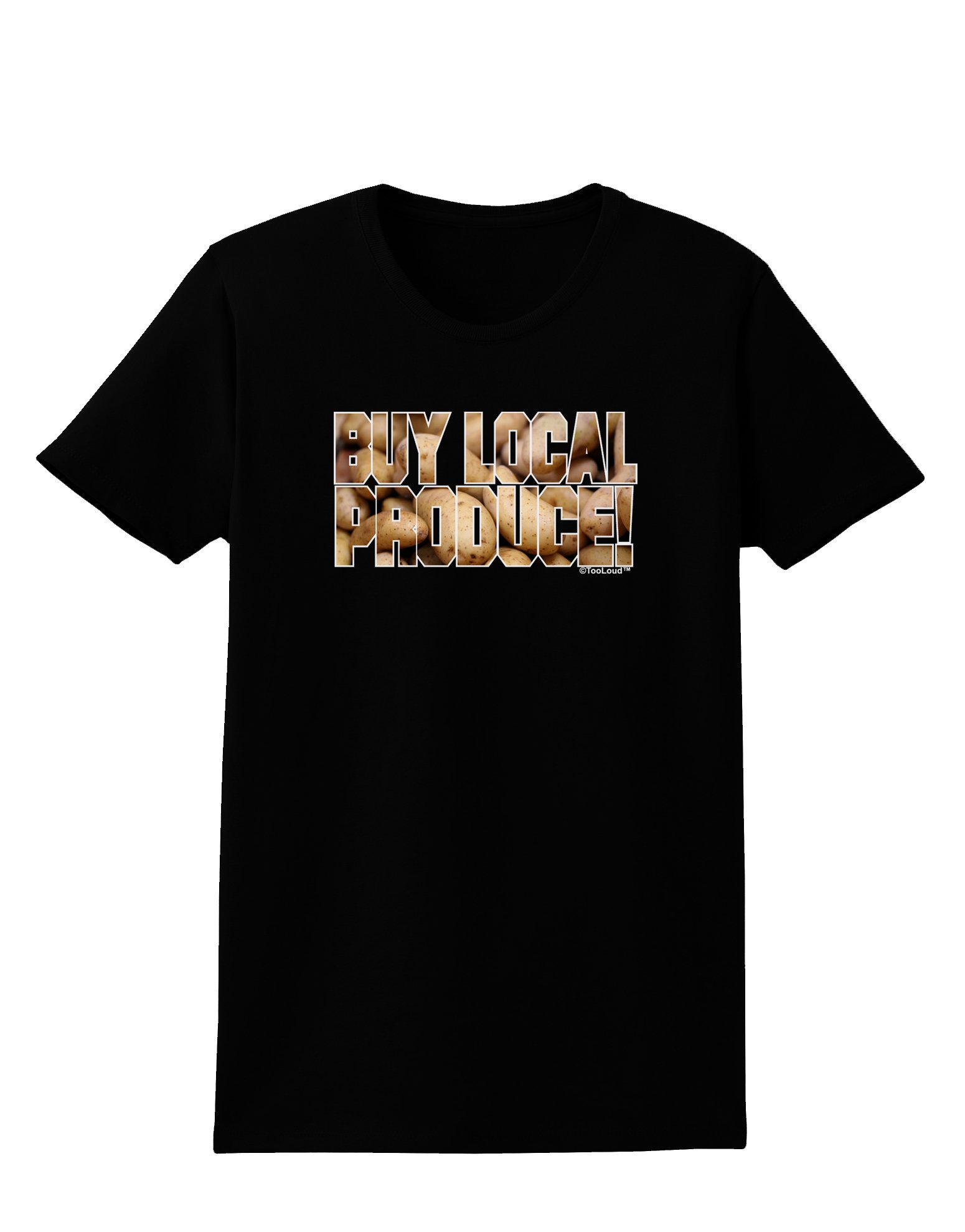 TooLoud Buy Local Produce Potatoes Text Women's Dark T-Shirt - Casual Graphic Tee for Farmers Market, Grocery Shopping & Sustainable Lifestyle
