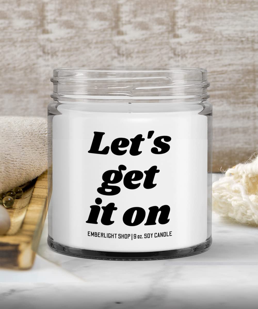 Romantic 9 oz Soy Candle for Couples - Sexy & Fun Novelty Scented Candle for Date Nights, Anniversary Gifts & Intimate Moments - Boyfriend Gift Idea & Lets Get it On Candle