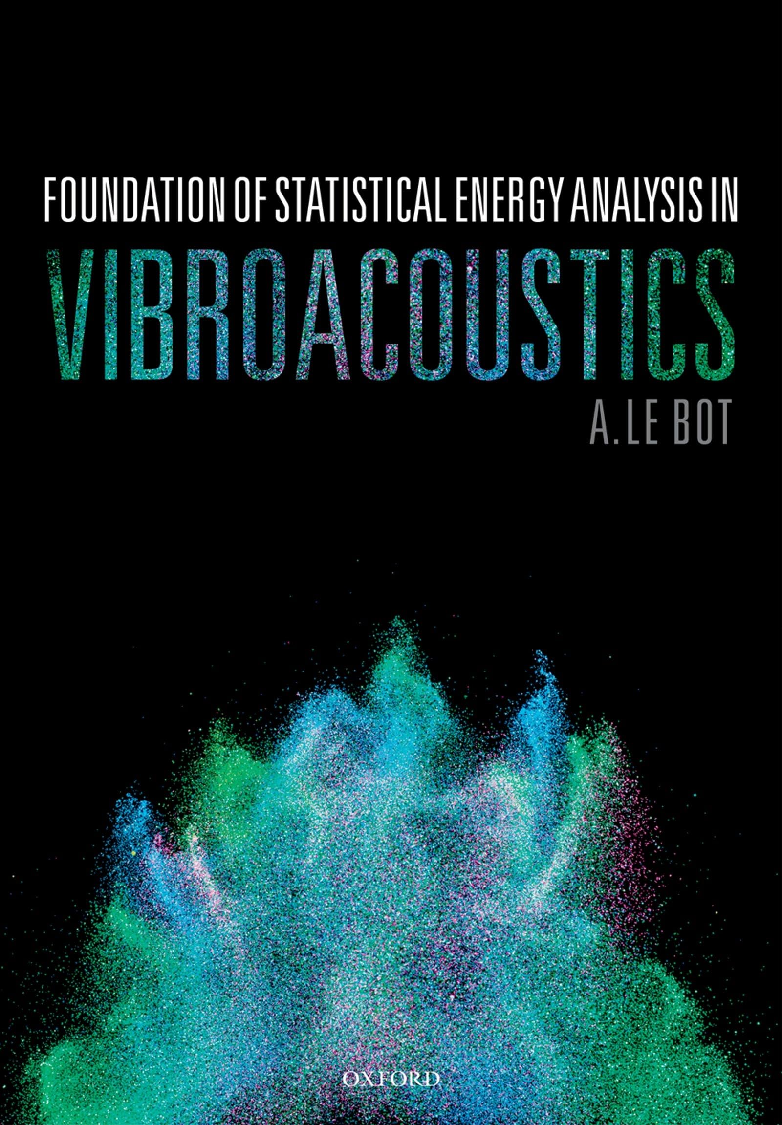 Statistical Energy Analysis in Vibroacoustics - Advanced Vibration & Noise Control Solutions for Automotive, Aerospace & Industrial Applications