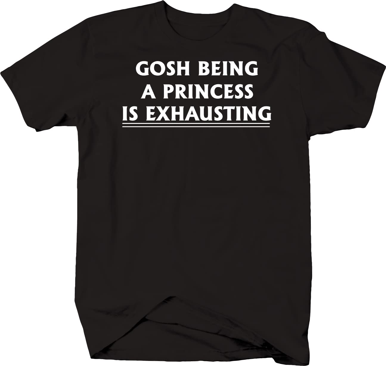 Funny 'Gosh Being a Princess is Exhausting' Men's T-Shirt - Black Cotton Tee for Casual Wear & Humor Gifts
