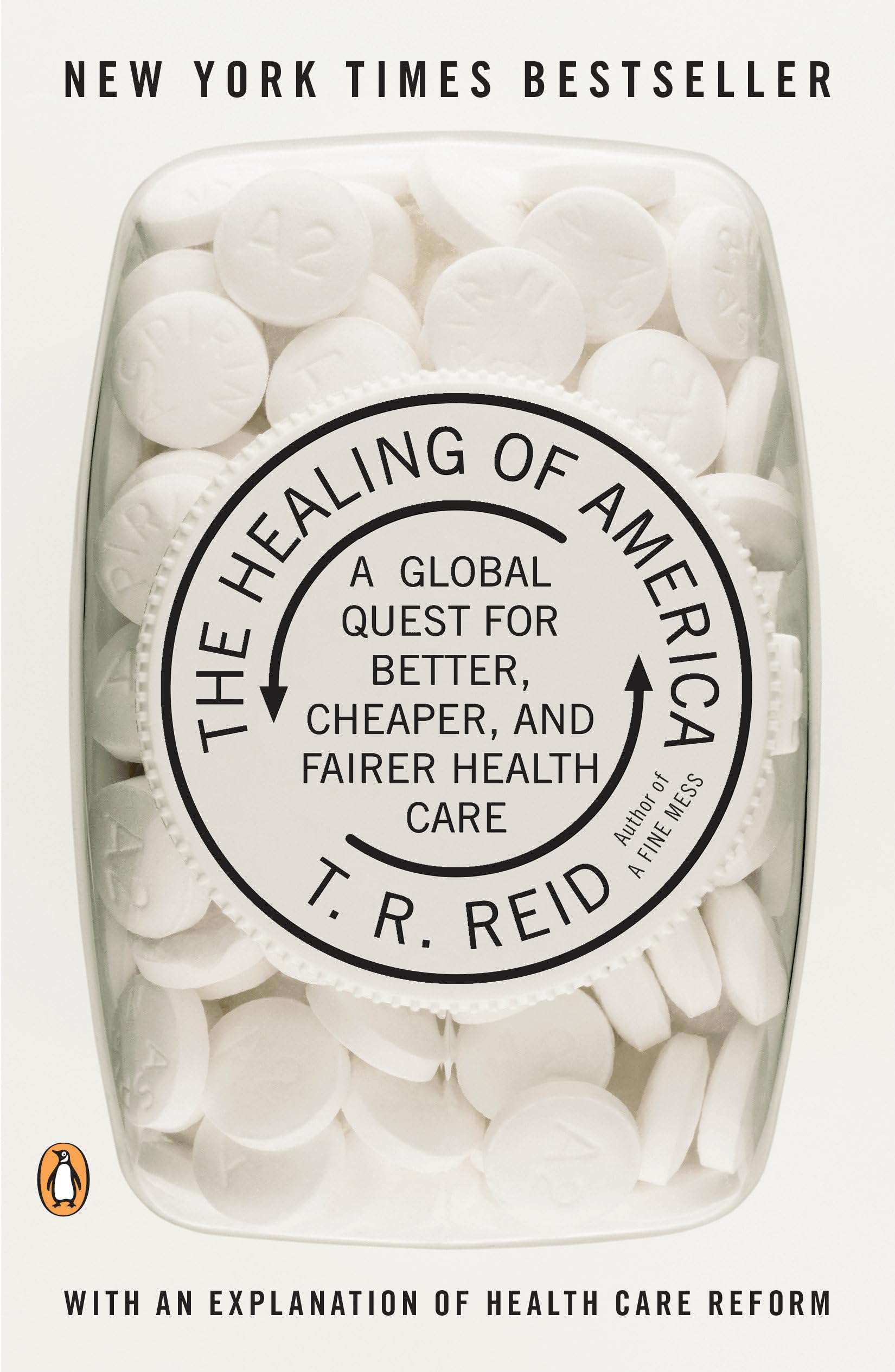 The Healing of America: A Global Quest for Better, Cheaper, and Fairer Healthcare - Essential Guide for Policy Makers & Health Advocates