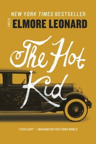 The Hot Kid by Elmore Leonard (2013) - Crime Fiction Novel, Western Thriller Book - Perfect for Mystery Lovers & Book Club Discussions