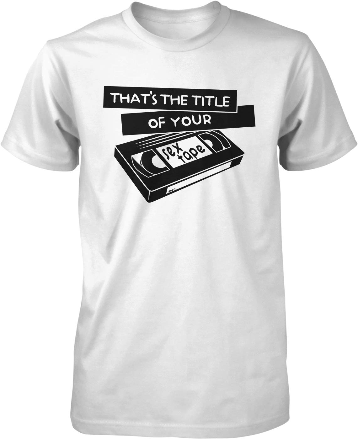 Funny Men's T-Shirt - Hoodteez That's The Title of Your Sex Tape | Cool Graphic Tee for Casual Wear, Parties & Gifts