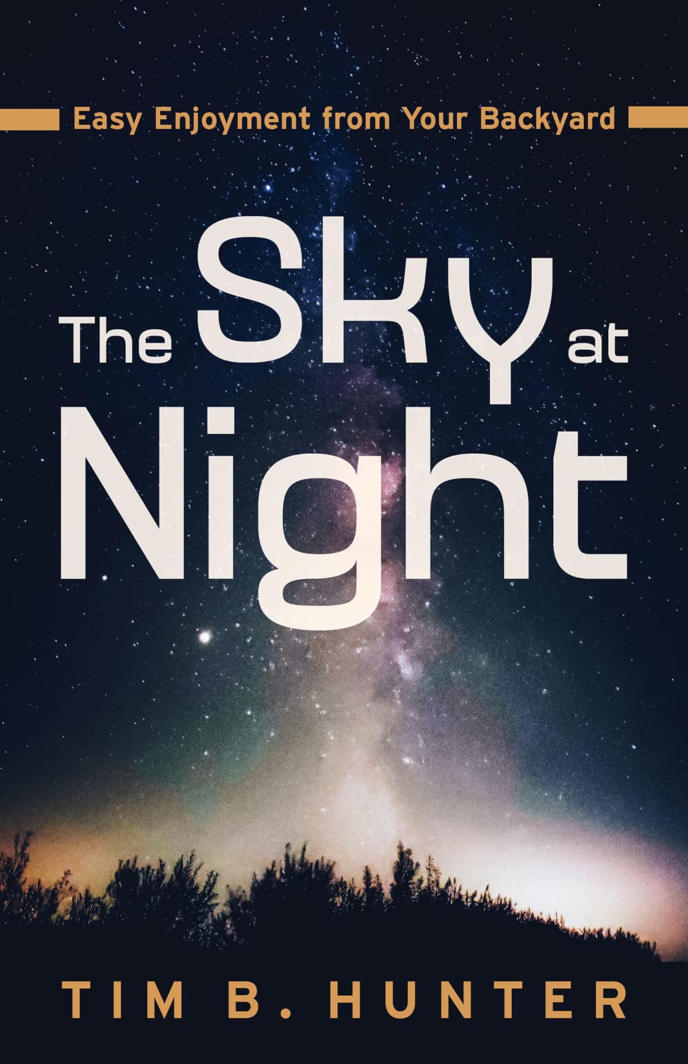 The Sky at Night: Astronomy Guide for Backyard Stargazing - Perfect for Beginners & Family Stargazing Activities