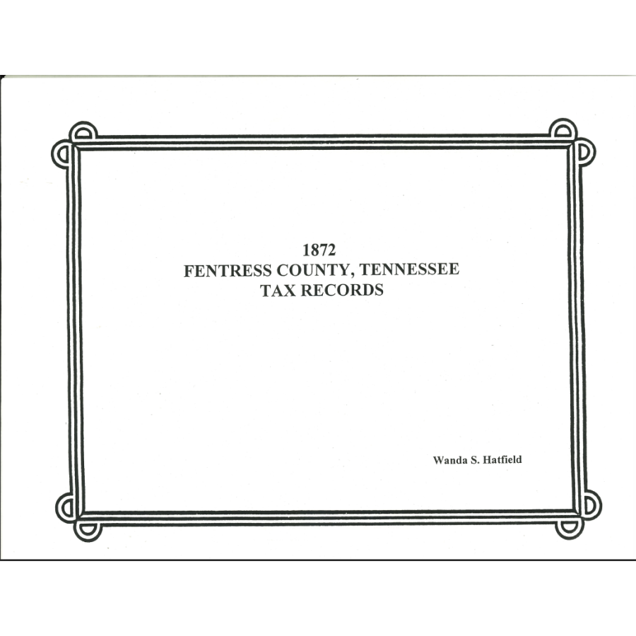 1872 Fentress County Tennessee Tax List - Genealogy & Historical Research Document for Ancestry Records and Family History Studies