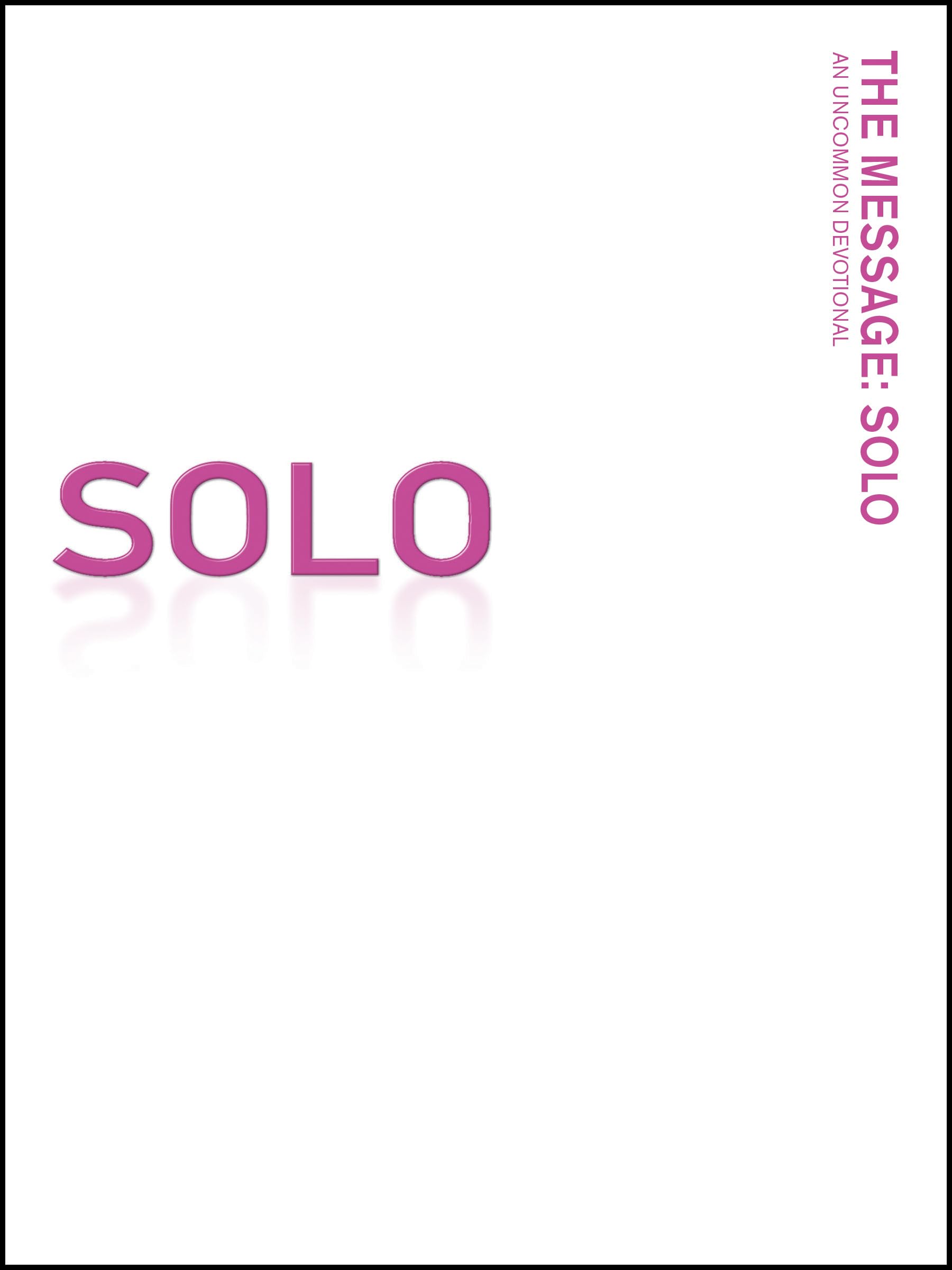 The Message: Solo - An Uncommon Devotional for Personal Bible Study & Spiritual Growth | Perfect for Daily Quiet Time, Prayer & Christian Meditation