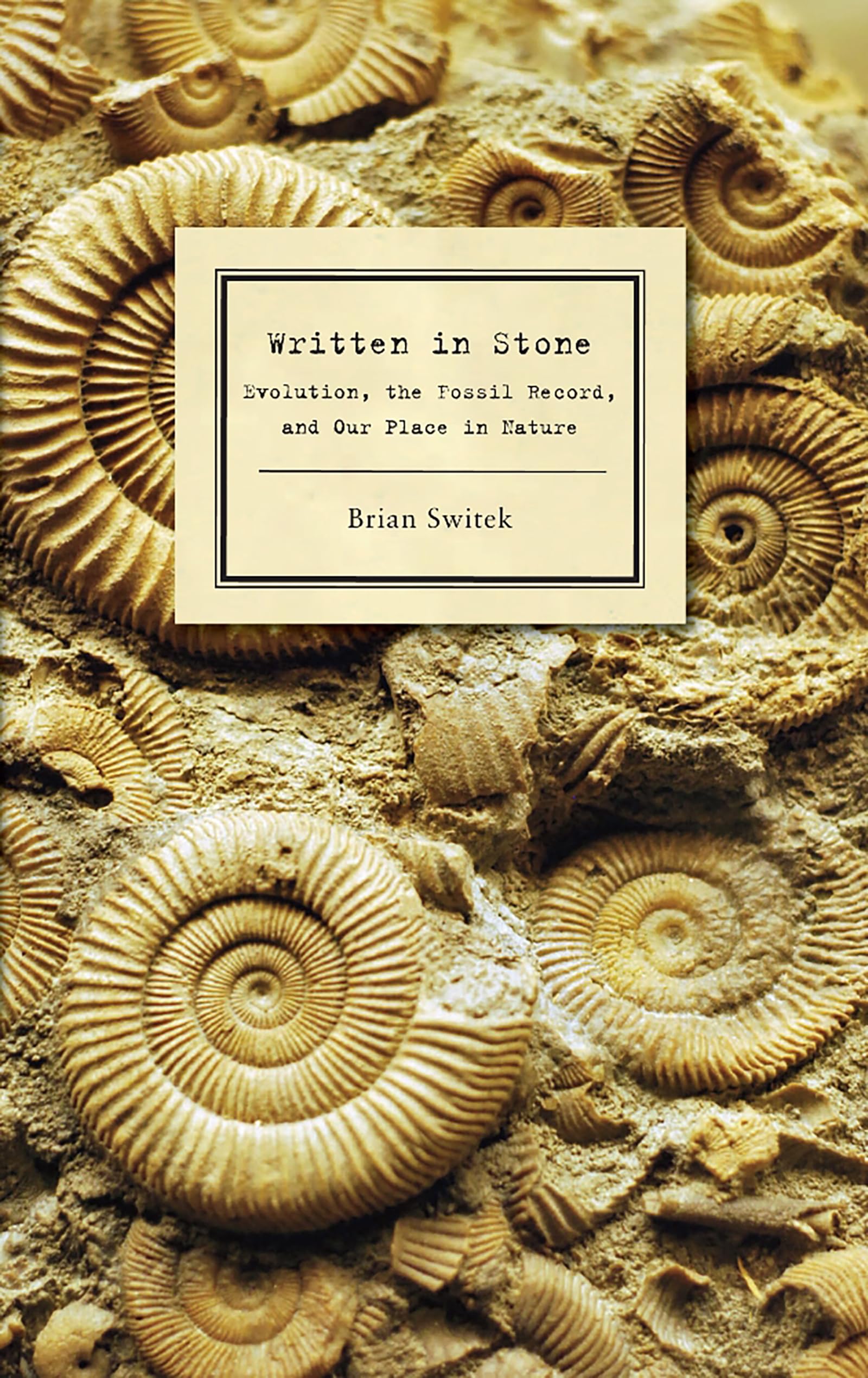 Written in Stone: Evolution, the Fossil Record, and Our Place in Nature - Science Book on Paleontology & Human Origins - Perfect for Students, Researchers & Science Enthusiasts