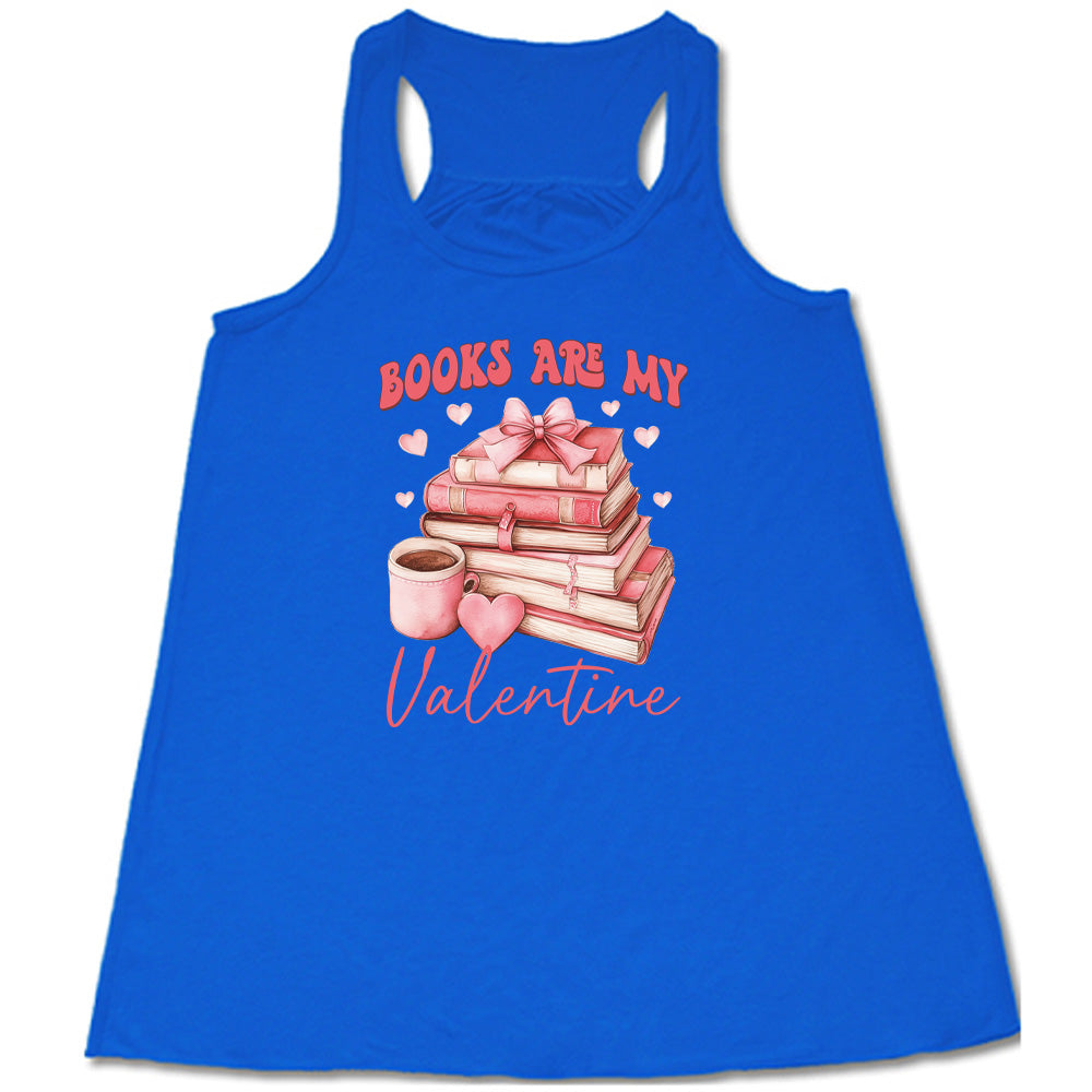 Books Are My Valentine T-Shirt - Cute Reading Lover Gift for Bookworms & Bibliophiles - Perfect for Valentine's Day, Book Club Meetings & Library Dates