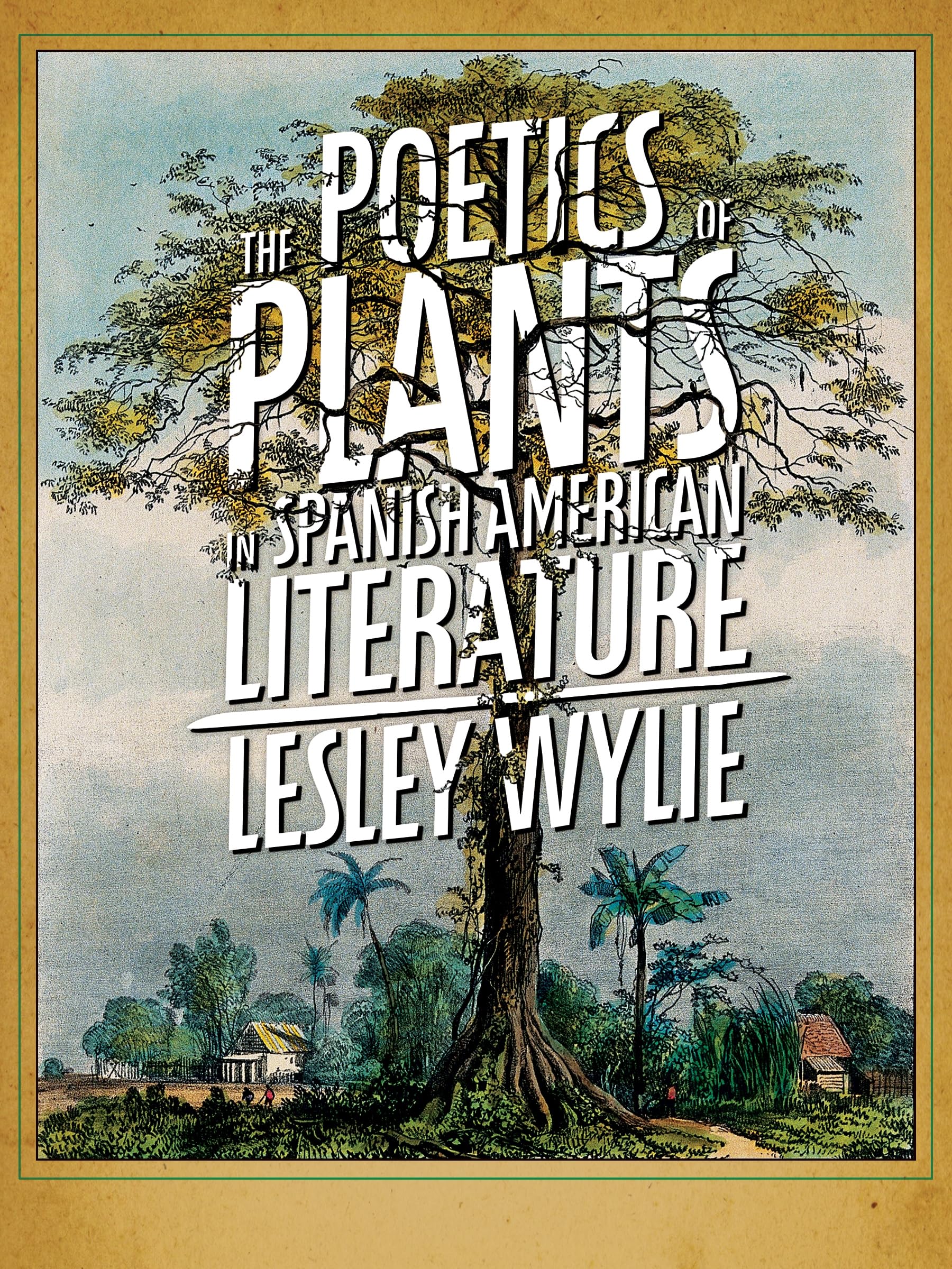 The Poetics of Plants in Spanish American Literature - Pitt Illuminations | Latin American Literary Studies, Botanical Symbolism in Literature | Perfect for Literature Students & Researchers