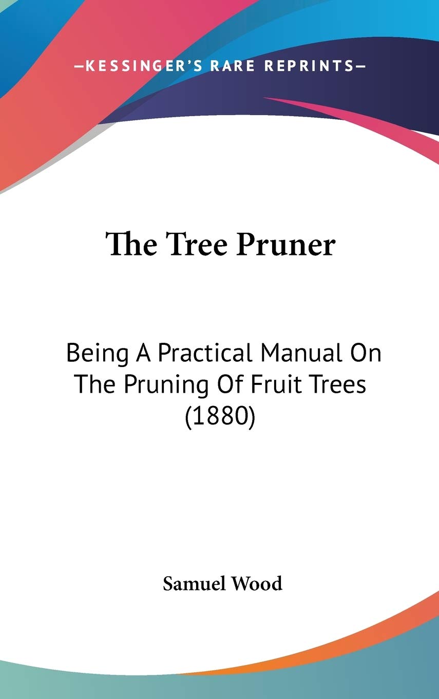 Best Tree Pruner Tool for Fruit Trees - Practical Pruning Manual & Gardening Guide (1880 Edition) | Perfect for Home Orchards, Vineyards & Professional Landscaping