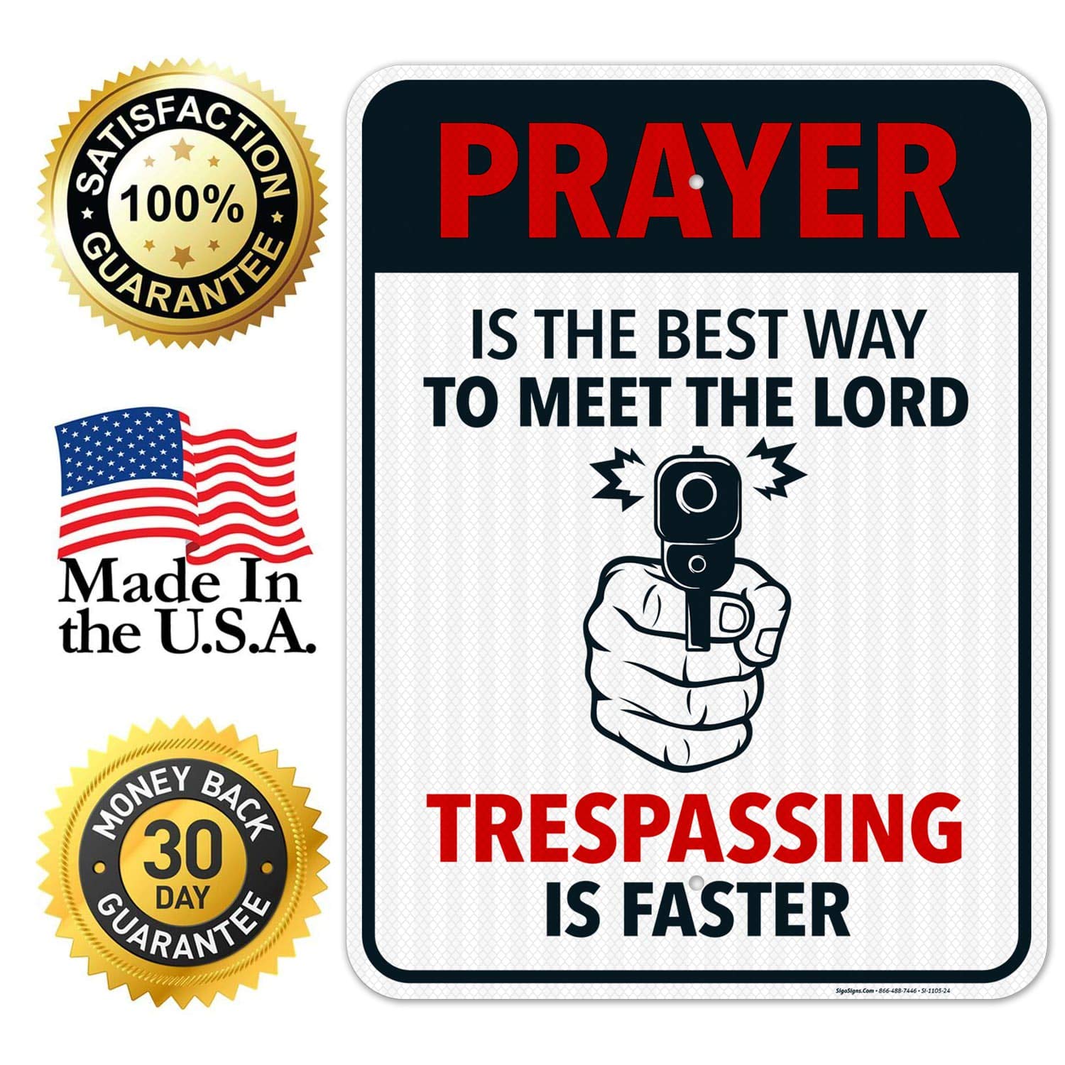 Funny No Trespassing Sign - 'Prayer is The Best Way to Meet The Lord' - 18x24 Inches Reflective Aluminum Sign for Indoor/Outdoor Use - 3M EGP Coated .080 Aluminum - Fade Resistant - Made in USA - Perfect for Home Security, Farm Gates, and Humorous Warning Signs