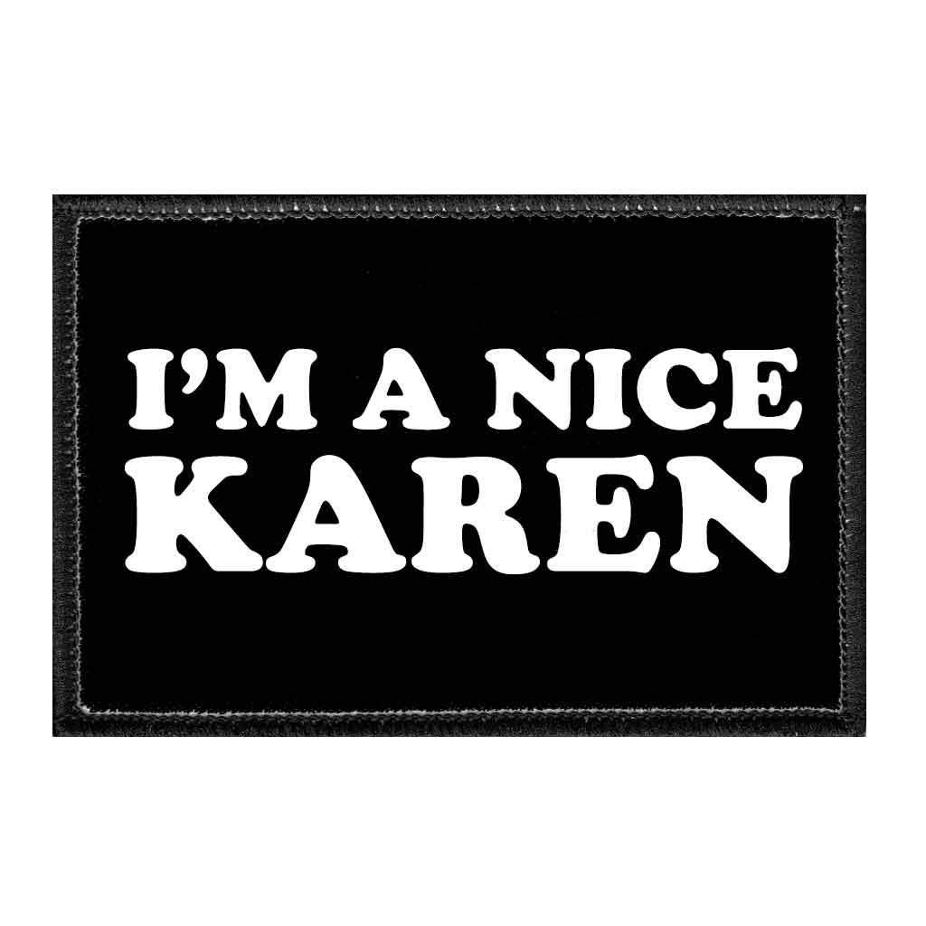 Pull Patch - 2x3 Inch Hook and Loop Patch for Hats, Jeans, Vests & Coats | Funny 'I'm A Nice Karen' Iron-On Applique | Perfect for Costumes, DIY Crafts & Personalizing Clothing