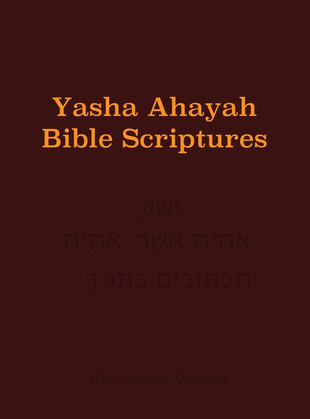 Yasha Ahayah Bible Scriptures (YABS) Study Bible - Complete Biblical Text with Commentary for Spiritual Growth & Bible Study Groups